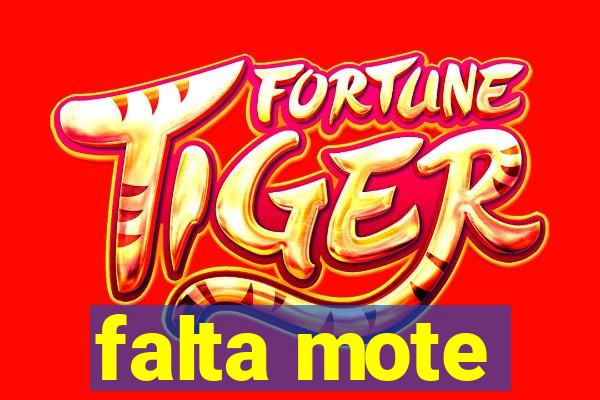 falta mote